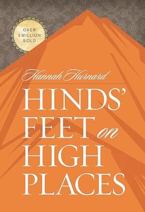 Hinds’ Feet On High Places By Hannah Hurnard