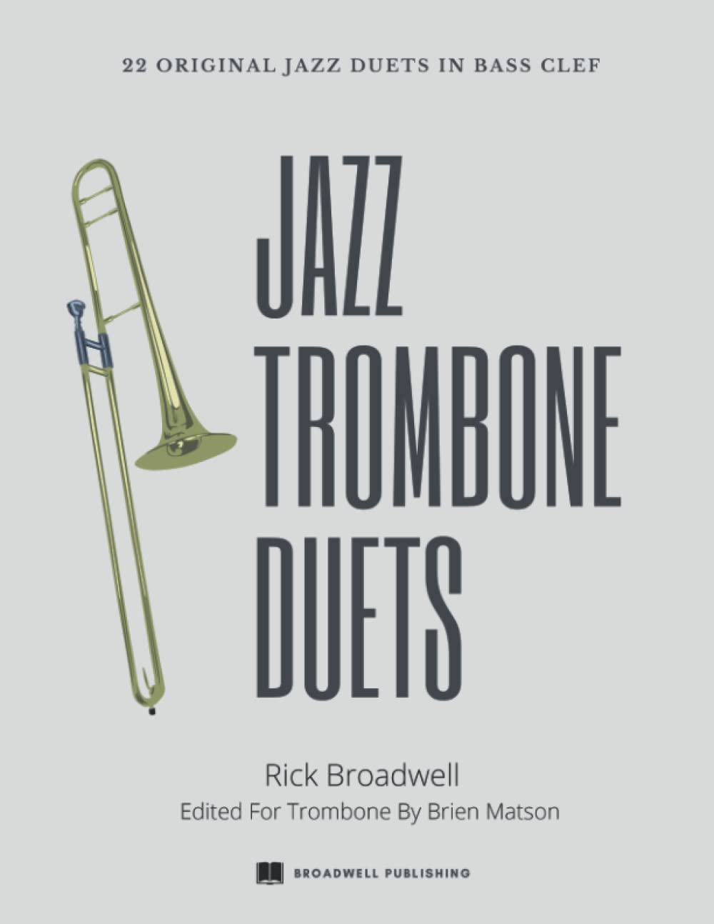 Jazz Trombone Duets: 22 Original