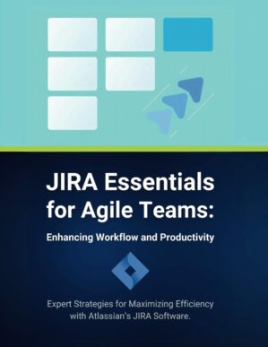 JIRA Essentials for Agile Teams: Enhancing Workflow and Productivity by [Author’s Name]