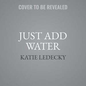 Just Add Water: My Swimming Life By Author’s Name