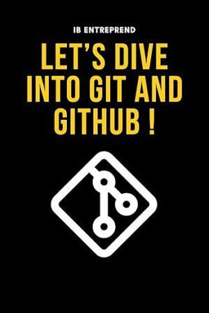 Let’s Dive Into Git And GitHub! By Author’s Name