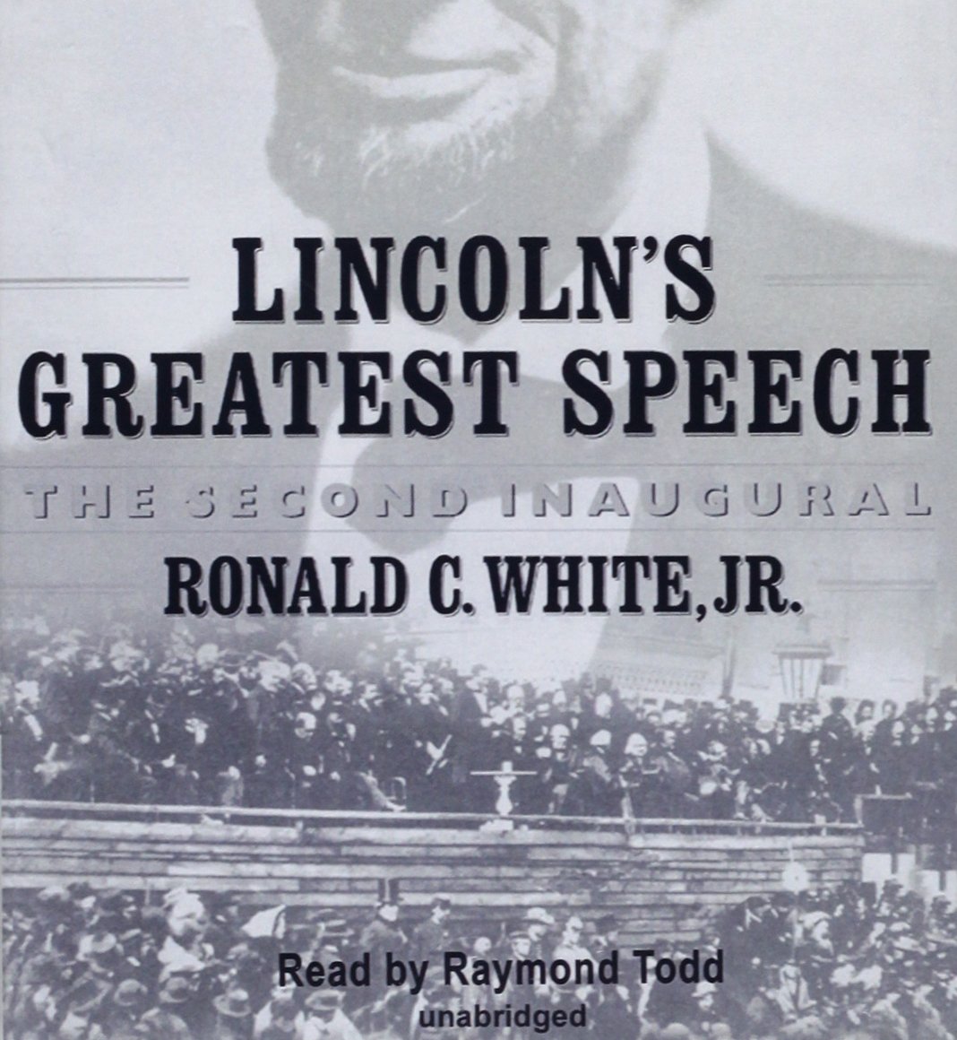 Lincoln's Greatest Speech: The Second Inaugural by Ronald C. White
