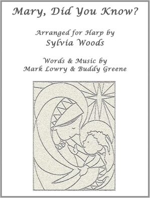 Mary, Did You Know? For Harp