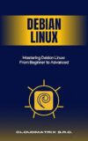 Mastering Debian Linux: From Beginner to Advanced