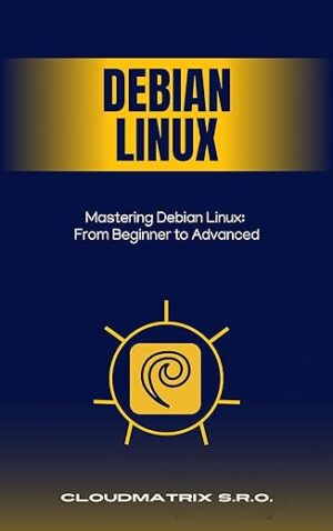 Mastering Debian Linux: From Beginner to Advanced