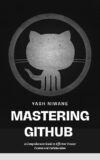 Mastering GitHub: A Comprehensive Guide to Effective Version Control and Collaboration by Michael Hartl