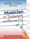 Music Manuscript Notebook: Musician In Training