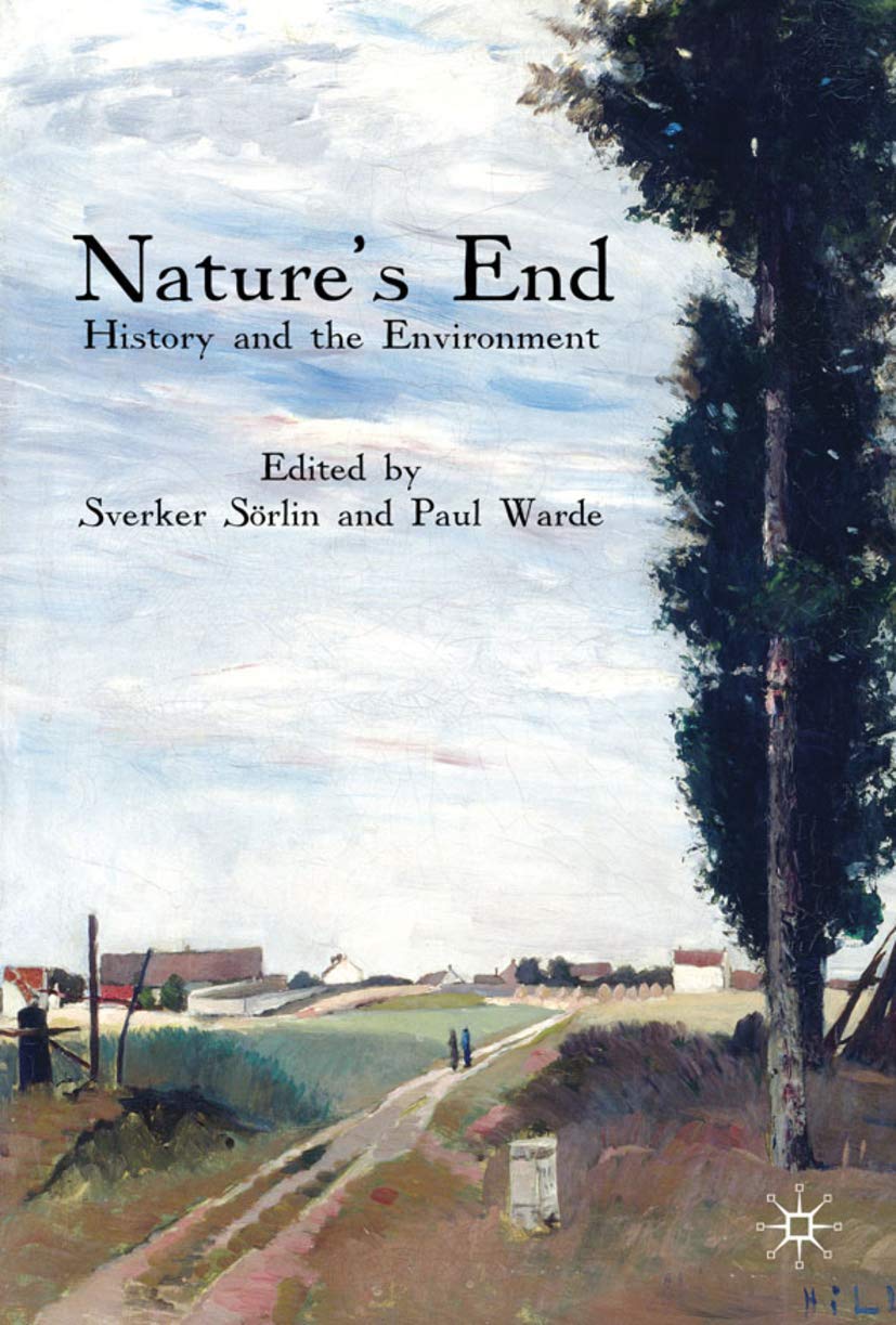 Nature's End: History And The Environment By Anthony Weston