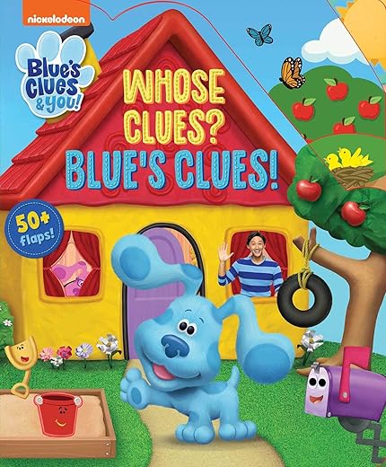 Nickelodeon Blue's Clues & You!: Whose Clues? Blue's Clues! (Lift-the-Flap) by Author's Name