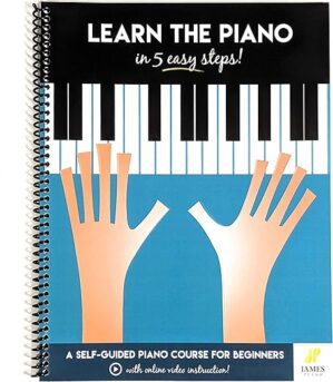 Piano: Learn The Piano In 5 Easy Steps