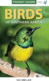 Pocket Guide: Birds Of Southern Africa By Author’s Name
