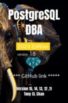 PostgreSQL DBA: Full PostgreSQL Database Administrator’s Guide by [Author’s Name]