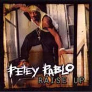 Raise Up By Petey Pablo