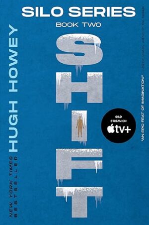 Shift: Book Two of the Silo Series by Hugh Howey