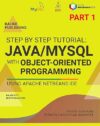Step By Step Tutorial: Java/Mysql With Object-Oriented Programming By [Author’s Name]