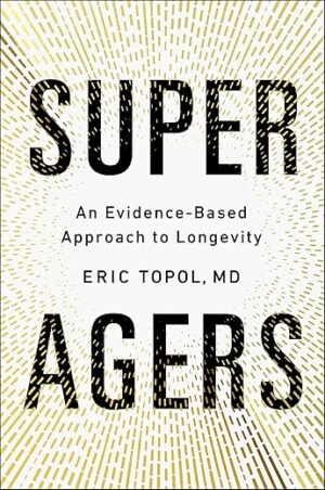 Super Agers: An Evidence-Based Approach to Longevity by Author’s Name