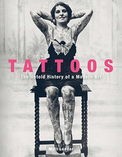 Tattoos: The Untold History of a Modern Art by Author's Name