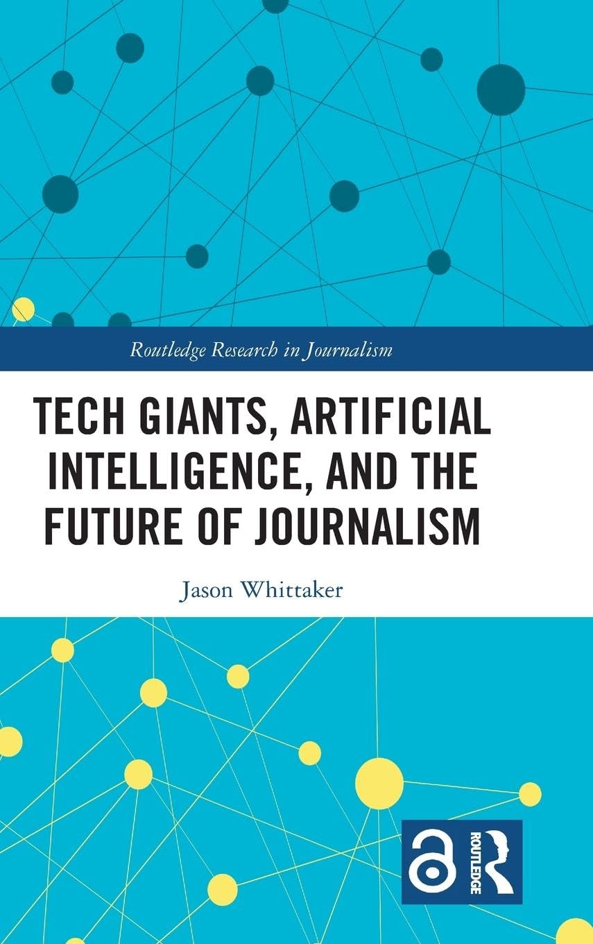 Tech Giants, Artificial Intelligence, And The Future Of Journalism By Author's Name