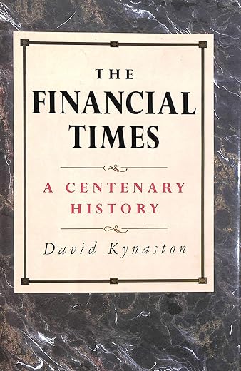 The Financial Times: A Centenary History