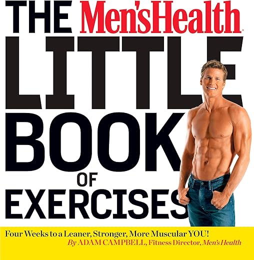 The Men's Health Little Book Of Exercises By Men's Health Editors