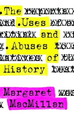 The Uses and Abuses of History by Margaret MacMillan