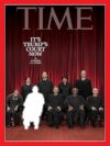 Time Magazine (July 9, 2018) It’s Trump’s Court Now Cover