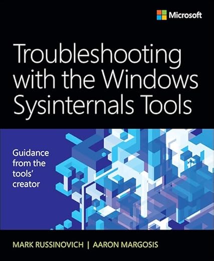 Troubleshooting With The Windows Sysinternals Tools By Mark E. Russinovich