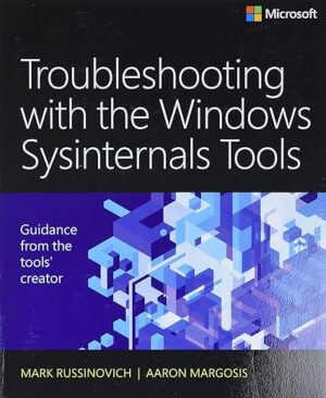 Troubleshooting With The Windows Sysinternals Tools By Mark E. Russinovich
