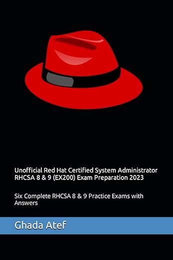 Unofficial Red Hat Certified System Administrator RHCSA 8 & 9 (EX200) Exam Preparation: Six Complete RHCSA 8 & 9 Practice Exams With Answers by David Clinton