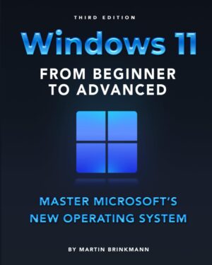 Windows 11 From Beginner To Advanced: Master Microsoft’s New Operating System” by Author’s Name