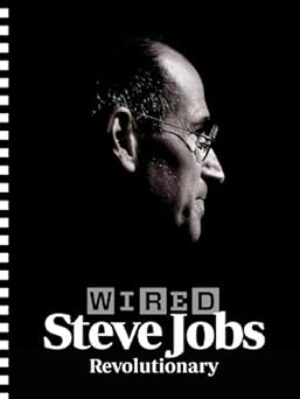 Wired: Steve Jobs, Revolutionary