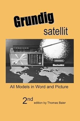 Grundig Satellit – All Models In Word And Picture
