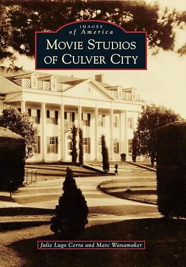 Movie Studios Of Culver City By Julie Lugo Cerra