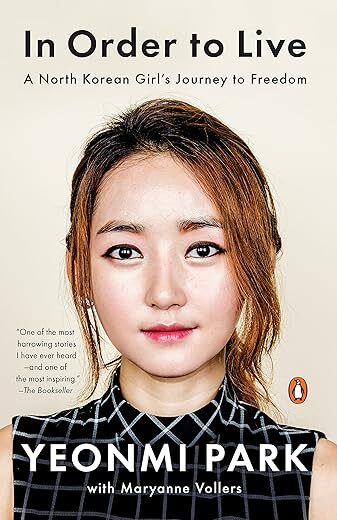 In Order to Live: North Korean Girl’s Journey to Freedom