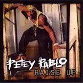 Raise Up By Petey Pablo