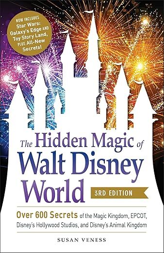 The Hidden Magic Of Walt Disney World By Susan Veness