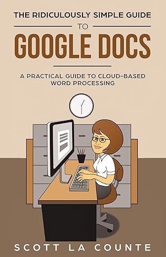 The Ridiculously Simple Guide To Google Docs